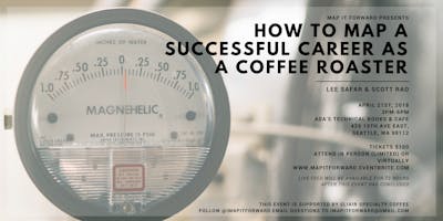event in Seattle: MAP IT FORWARD - How To Map A Successful Career & Business As A Coffee Roaster (With Scott Rao & Lee Safar)