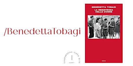 Presentazione libro "La resistenza delle donne" di Benedetta Tobagi