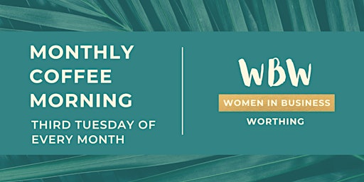 Imagem principal do evento Women In Business Worthing: Monthly Coffee Morning