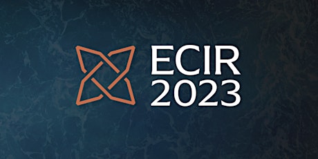ECIR'23 - The 45th European Conference on Information Retrieval