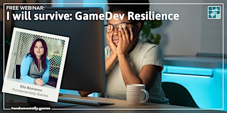 I Will Survive: GameDev Resilience
