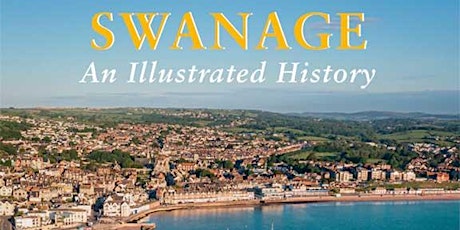 Author Talk @SwanageLibrary - Jason Tomes - Swanage: An Illustrated History
