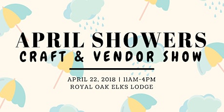 April Showers Craft & Vendor Event primary image