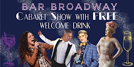 Image principale de Cabaret Show with FREE drink token at Bar Broadway