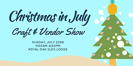 Christmas in July Craft & Vendor Event primary image