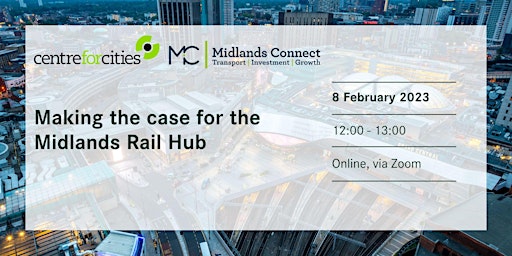 Making the case for the Midlands Rail Hub