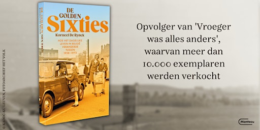 De golden sixties: hoe het leven in België veranderde tussen 1958 en 1973