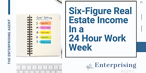 6-Figure Real Estate Income with a 24 Hour Work Week