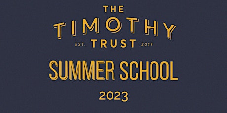 Timothy Trust Summer School 2023