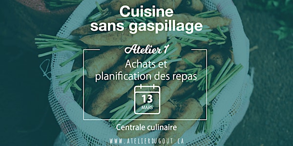 Cuisine sans Gaspillage - Atelier I - Achats et planification des repas