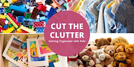 Image principale de Cut the Clutter: Getting Organized with Kids