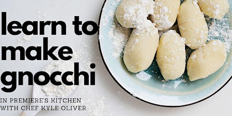 Hands on Gnocchi Class in Premiere's Kitchen