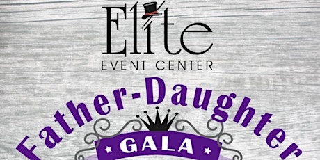 An Elite Father ~ Daughter Gala, Doors Open at 6:30