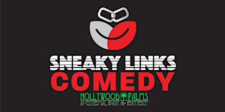 Sneaky Links Comedy at Hollywood Palms Cinema