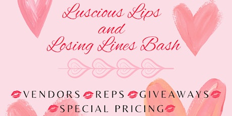 Luscious Lips and Losing Lines Bash
