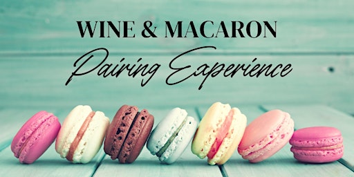 Wine & Macaron Pairing Experience