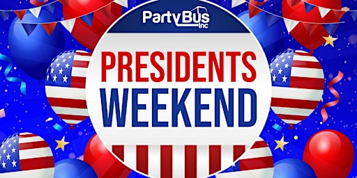 Image principale de Presidents Day Weekend Party Bus Nightclub Crawl