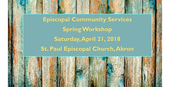 CANCELLED - Episcopal Community Services 2018 Spring Workshop - Akron