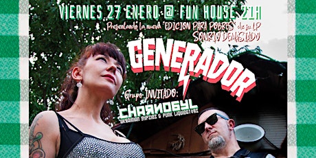 GENERADOR + CHARNOBYL  [Fun House @ Madrid]