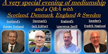A special evening of mediumship with Scotland, Denmark, England & Sweden