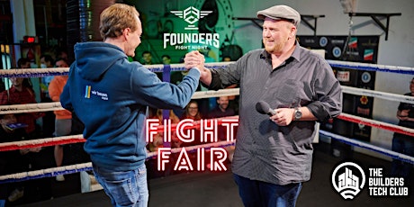 FOUNDERS FIGHT NIGHT - Builders Tech Club Edition