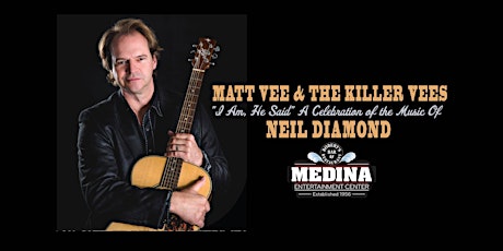 MATT VEE & THE KILLER VEES Celebrate the Music of Neil Diamond (no guest)