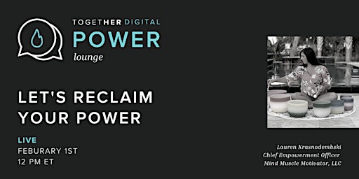 Together Digital | Power Lounge: Let's Reclaim Your Power