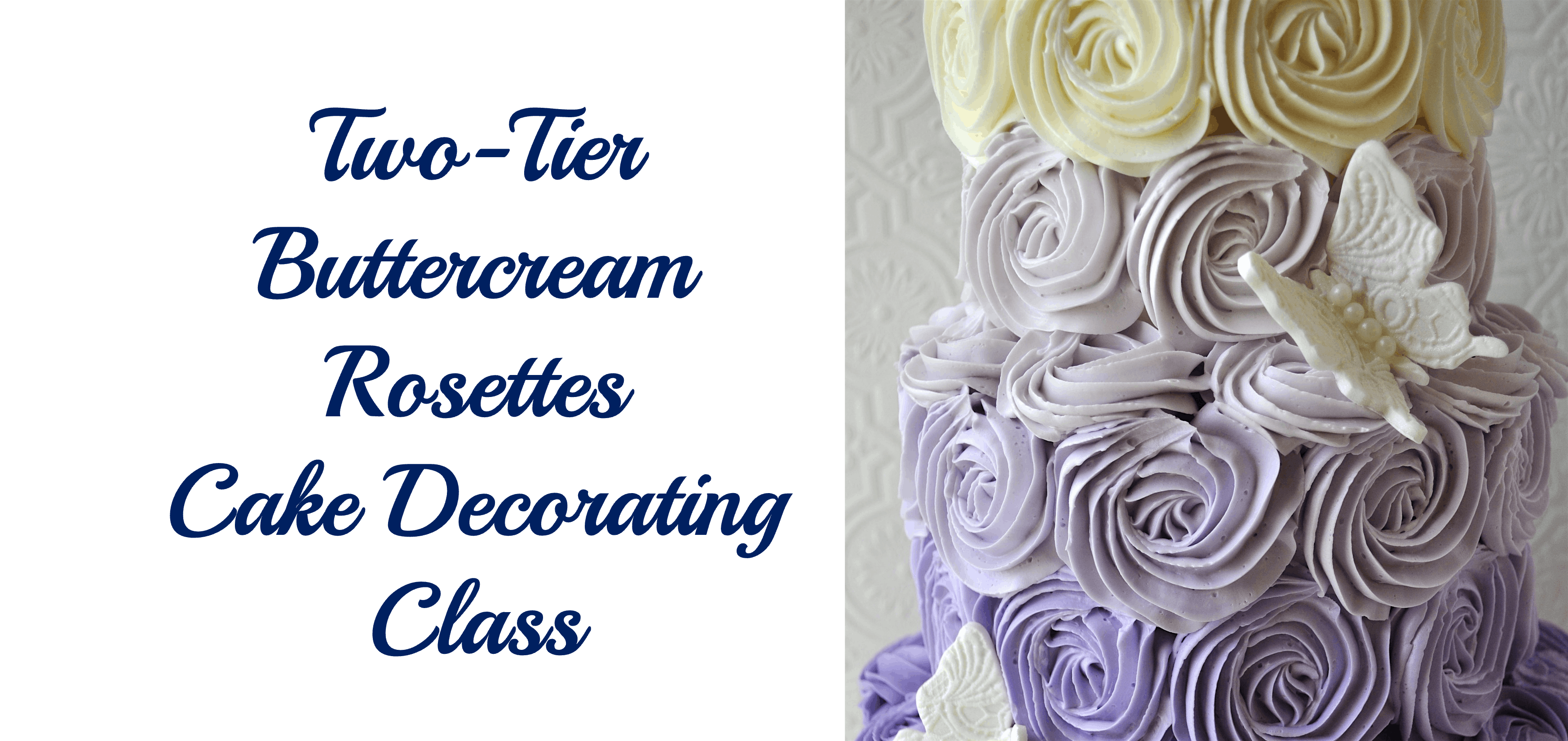 Two Tier Buttercream Rosette Cake Decorating Class