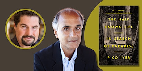 A Virtual Evening with Pico Iyer and Michael Shapiro| THE HALF KNOWN LIFE