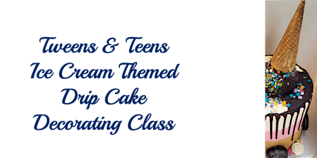 Tweens & Teens Ice Cream Themed Drip Cake Decorating Class