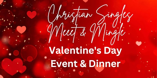 Valentine's  Day Christian Singles Meet & Mingle
