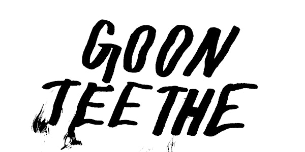 Goon + Teethe w/ Good Trauma