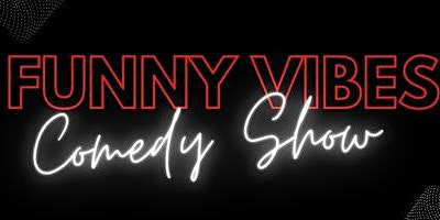Funny Vibes Comedy Show
