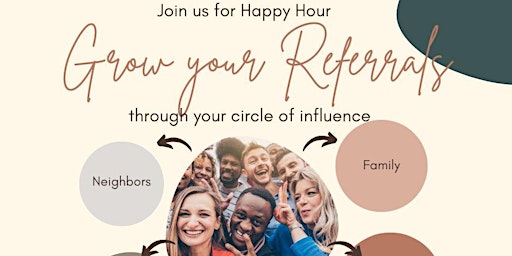 Get More Referrals through your Circle of Influence & Agent Happy Hour