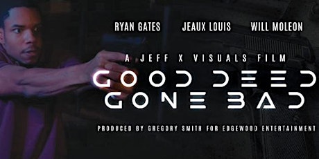 FEATURE FILM (GOOD DEED GONE BAD)