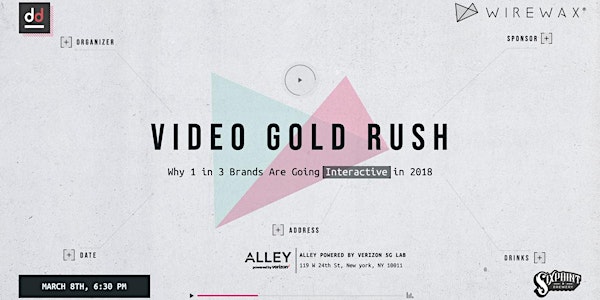 Digital DUMBO "Video Gold Rush: Why 1 in 3 Brands Are Going Interactive in 2018" Presented by WIREWAX