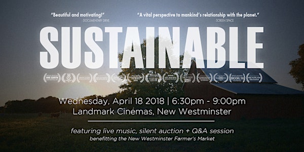 SUSTAINABLE: Film Screening benefitting the New West Farmers Market