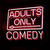 Adults ONLY Comedy