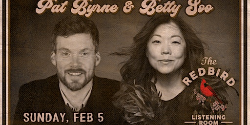 Pat Byrne & Betty Soo @ The Redbird - 4 pm