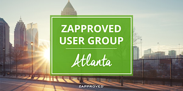 Zapproved User Group - Atlanta