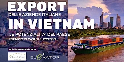 Export delle aziende italiane in Vietnam, le potenzialità del paese
