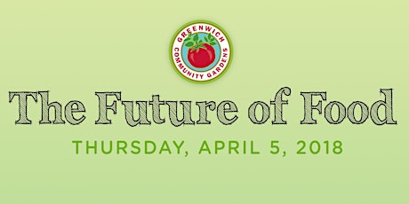 Greenwich Community Gardens presents The Future of Food primary image