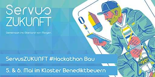 ServusZUKUNFT #Hackathon Bau