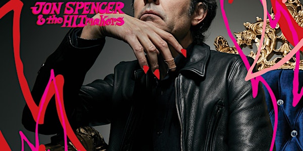 Jon Spencer & the HITmakers with special guest Bloodshot Bill