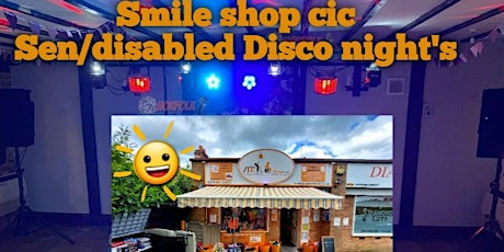 Smile Shop Cic Sen/Disabled Free Disco Nights primary image