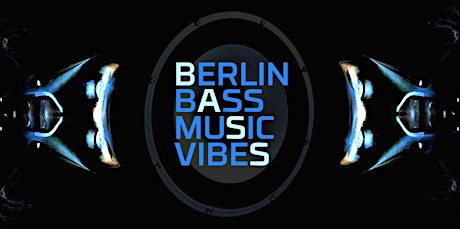 BERLIN BASS MUSIC VIBES