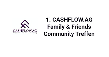 1. CASHFLOW.AG Family & Friends Community Treffen