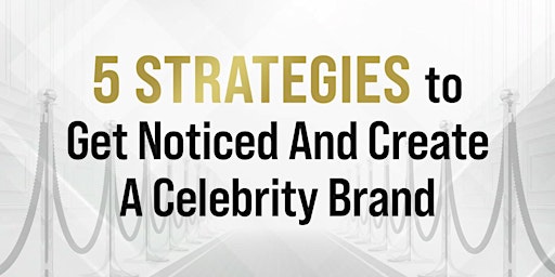 Image principale de ON DEMAND INTRO -   5 Strategies to Get Noticed & Build a Celebrity Brand