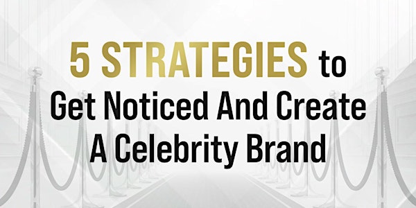 ON DEMAND INTRO -   5 Strategies to Get Noticed & Build a Celebrity Brand
