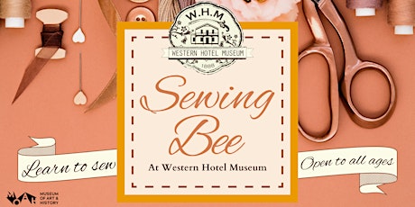 Sewing Bee at the Western Hotel Museum